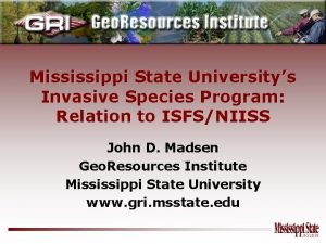 Mississippi State Universitys Invasive Species Program Relation to