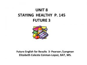 UNIT 8 STAYING HEALTHY P 145 FUTURE 3