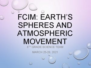 FCIM EARTHS SPHERES AND ATMOSPHERIC MOVEMENT 8 TH
