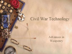 Civil War Technology Advances in Weaponry Rifles and