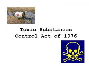 Toxic Substances Control Act of 1976 What is