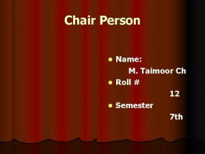 Chair Person Name M Taimoor Ch l Roll