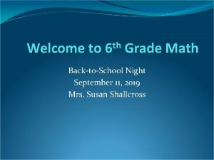 th Welcome to 6 Grade Math BacktoSchool Night