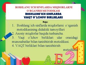 BOSHLANGICH SINFLARDA MIQDORLARNI ORGANISH METODIKASI BOSHLANGICH SINFLARDA VAQT