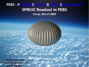 PEBS Positron Electron Balloon Spectrometer SPIROC Readout in