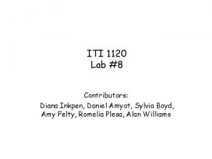 ITI 1120 Lab 8 Contributors Diana Inkpen Daniel