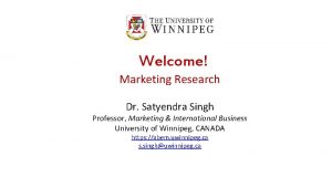 Welcome Marketing Research Dr Satyendra Singh Professor Marketing