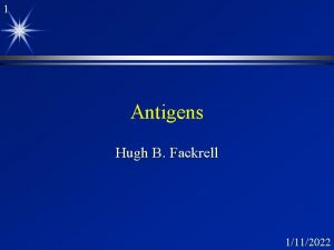 1 Antigens Hugh B Fackrell 1112022 2 Assigned