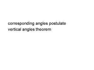 corresponding angles postulate vertical angles theorem 1 2