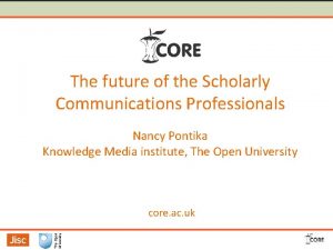 The future of the Scholarly Communications Professionals Nancy