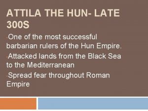 ATTILA THE HUN LATE 300 S One of