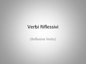 Verbi Riflessivi Reflexive Verbs Definizione definition A reflexive