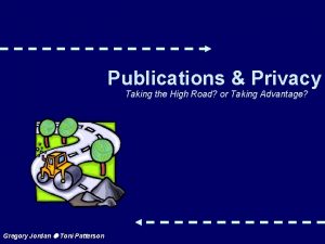 Publications Privacy Taking the High Road or Taking