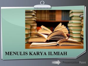 MENULIS KARYA ILMIAH Ihr Logo ARTI PENTING TULISAN