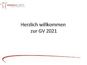Herzlich willkommen zur GV 2021 Traktanden 1 2