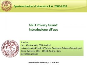 Sperimentazioni di sicurezza A A 2009 2010 GNU