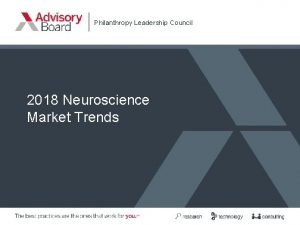 Philanthropy Leadership Council 2018 Neuroscience Market Trends 2