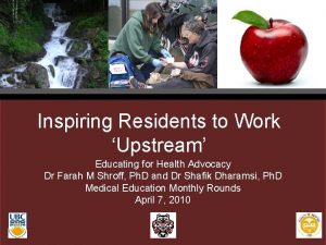 Inspiring Residents to Work Upstream Educating for Health