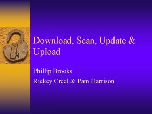 Download Scan Update Upload Phillip Brooks Rickey Creel