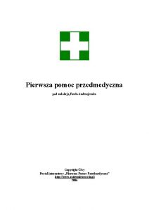 Pierwsza pomoc przedmedyczna pod redakcj Pawa Andrzejczaka Copyright