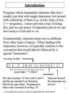 Introduction Programs which manipulate character data dont usually