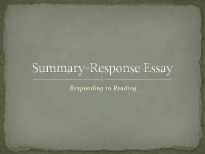 SummaryResponse Essay Responding to Reading Purpose of this