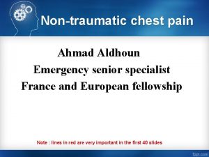 Nontraumatic chest pain Ahmad Aldhoun Emergency senior specialist