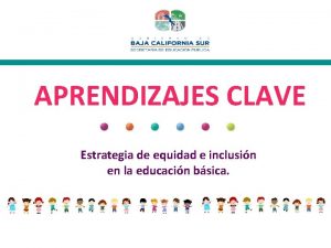 APRENDIZAJES CLAVE Estrategia de equidad e inclusin en