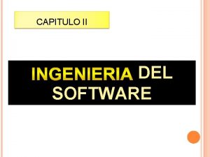 CAPITULO II DEL SOFTWARE 1 EL PROCESO definimos