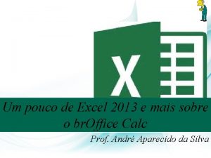 Um pouco de Excel 2013 e mais sobre