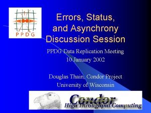 Errors Status and Asynchrony Discussion Session PPDG Data