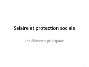 Salaire et protection sociale Les lments principaux 1