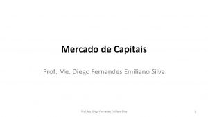 Mercado de Capitais Prof Me Diego Fernandes Emiliano