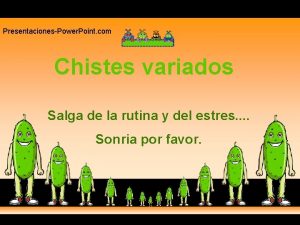 PresentacionesPower Point com Chistes variados Salga de la