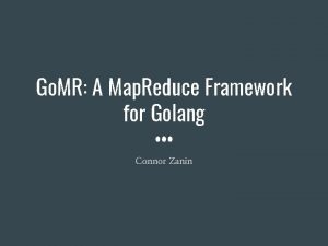 Go MR A Map Reduce Framework for Golang