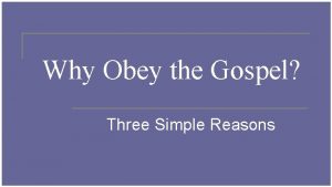 Why Obey the Gospel Three Simple Reasons The