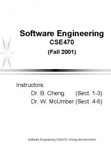 Software Engineering CSE 470 Fall 2001 Instructors Dr