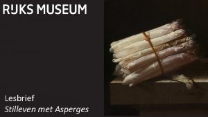 Lesbrief Stilleven met Asperges Figuur 1 Drie schilderijen