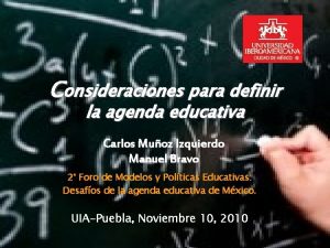 Consideraciones para definir la agenda educativa Carlos Muoz