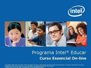 Programa Intel Educar Curso Essencial Online Copyright 2008