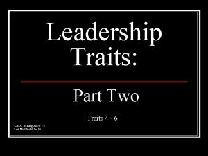 Leadership Traits Part Two Traits 4 6 CACC