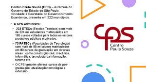 Centro Paula Souza CPS autarquia do Governo do