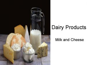 Dairy Products Milk and Cheese Milk Products of