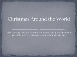 Christmas Around the World Christmas Traditions around the