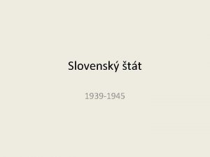 Slovensk tt 1939 1945 Slovensk tt Oficilny nzov