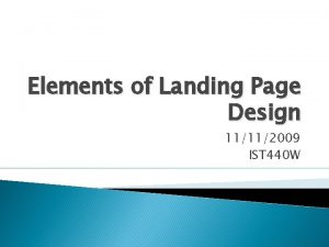 Elements of Landing Page Design 11112009 IST 440