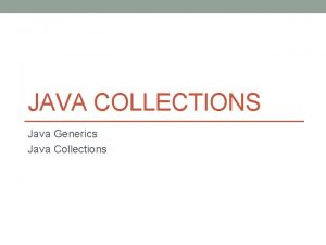 JAVA COLLECTIONS Java Generics Java Collections Generic method JAVA COLLECTIONS Java Generics Java Collections Generic method