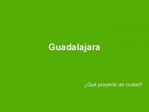 Guadalajara Qu proyecto de ciudad Introduccin La ciudad