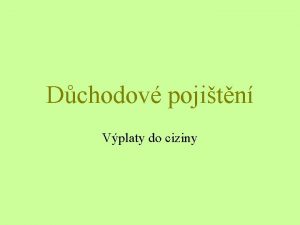 Dchodov pojitn Vplaty do ciziny esk sprva socilnho