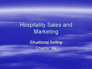 Hospitality Sales and Marketing Situational Selling Chapter six